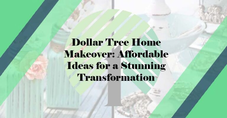 Dollar Tree Home Makeover: Ideas for a Stunning Transformation